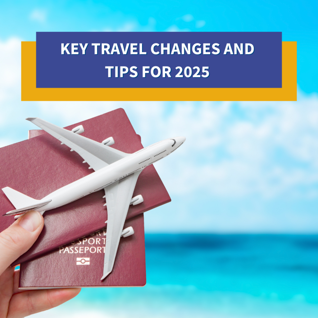 Key Travel Changes and Tips for 2025 - IW